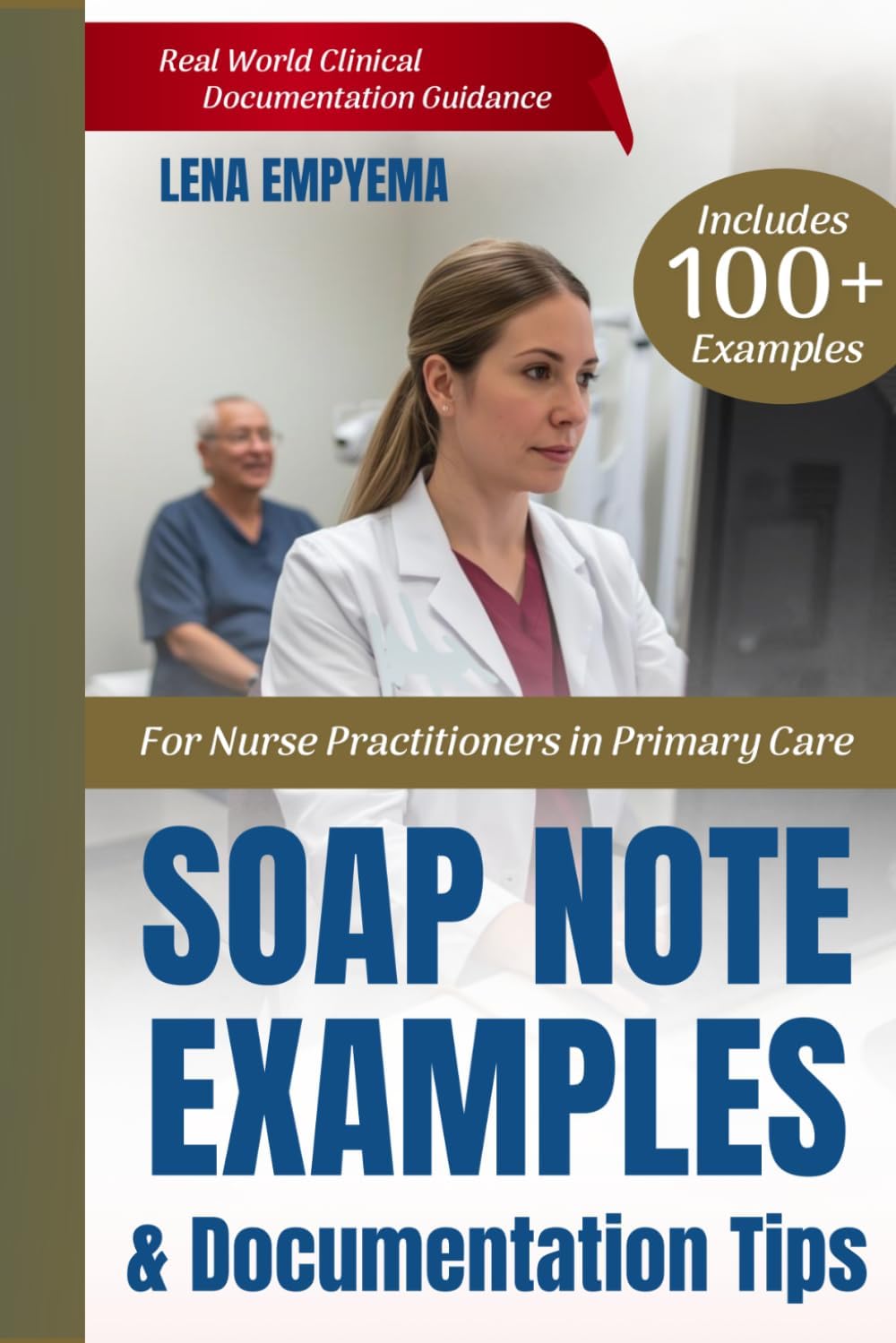 SOAP Note Examples & Documentation Tips: For Nurse Practitioners in Primary Care