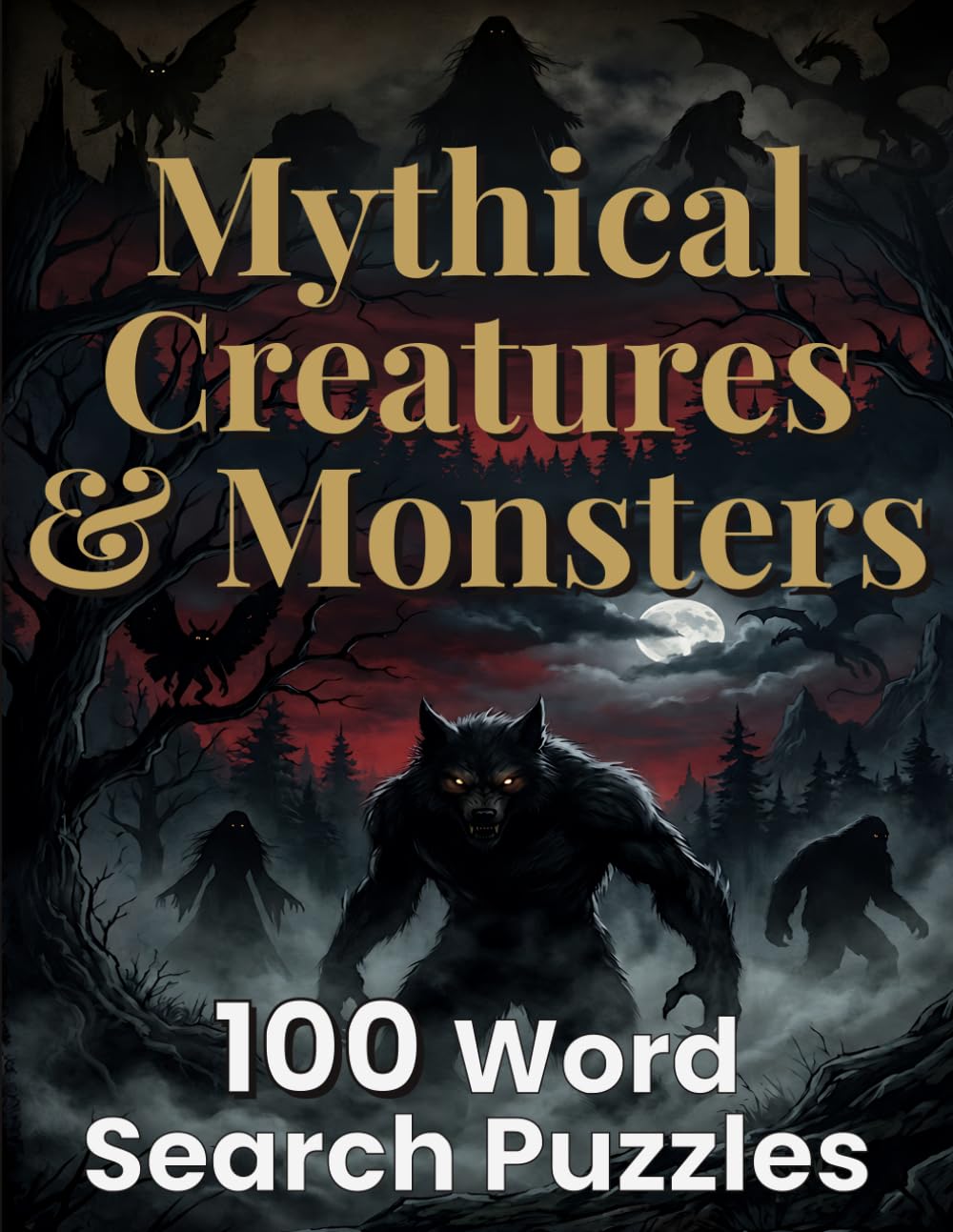 Mythical Creatures, Cryptids & Monsters Word Search: Large Print Puzzles Inspired by Mythology & Folklore (Dark Folklore)