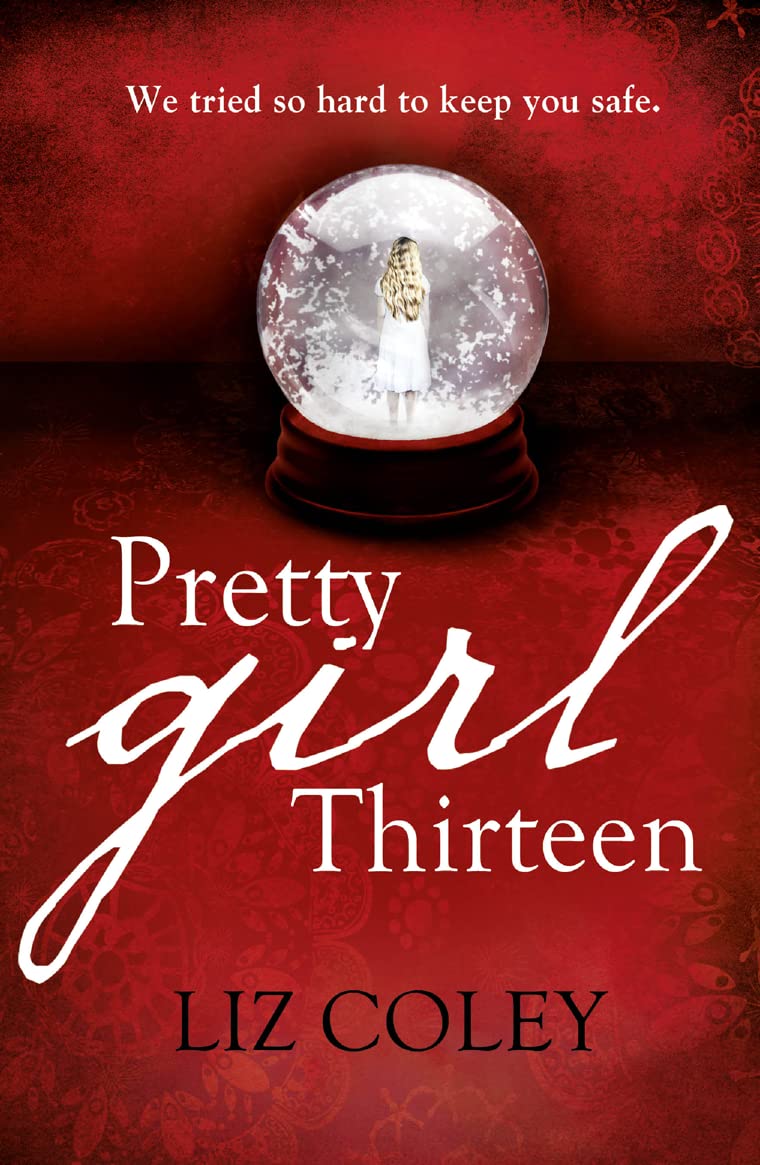 PRETTY GIRL THIRTEEN: A Chilling YA Psychological Thriller About Three Missing Years