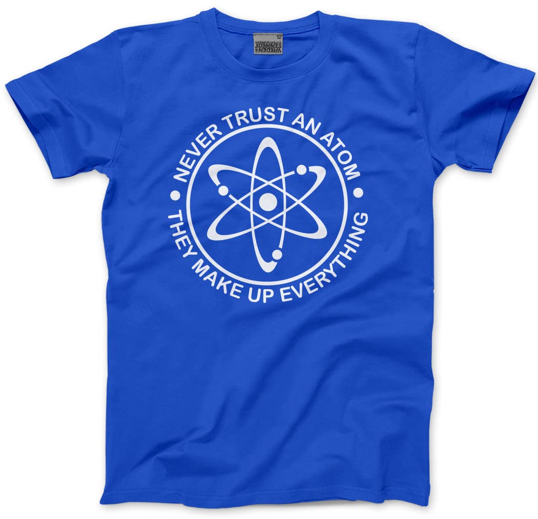 Hotscamp Men's Blue Never Trust An Atom Unisex T-Shirt - Medium