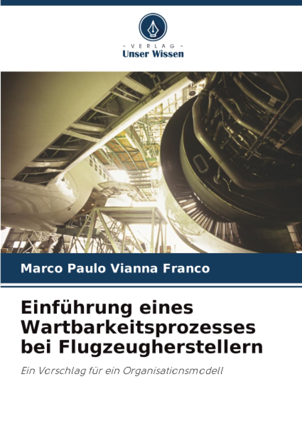 Einführung eines Wartbarkeitsprozesses bei Flugzeugherstellern: Ein Vorschlag für ein Organisationsmodell