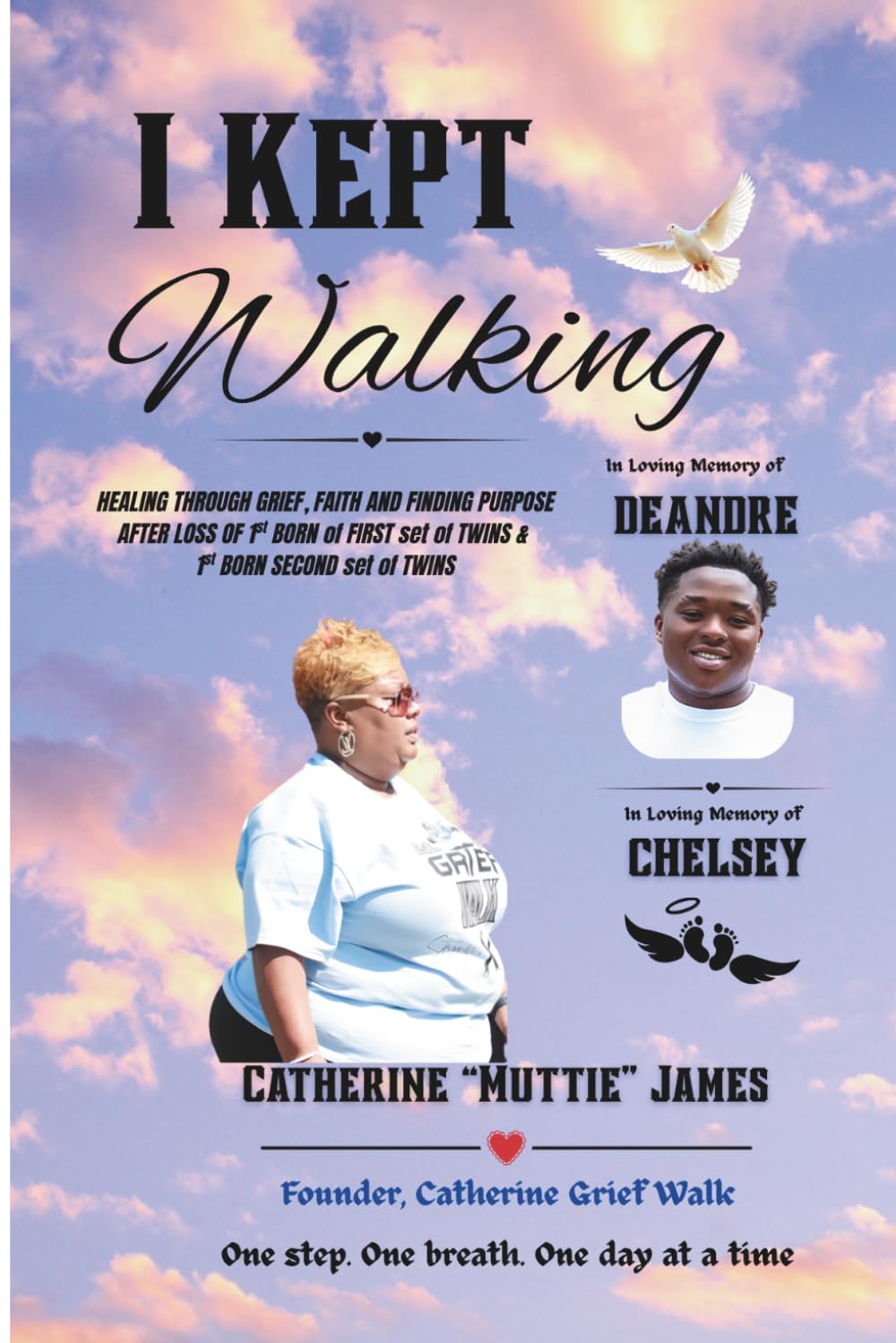I Kept Walking: Healing Through Grief, Faith, and Finding Purpose After Loss