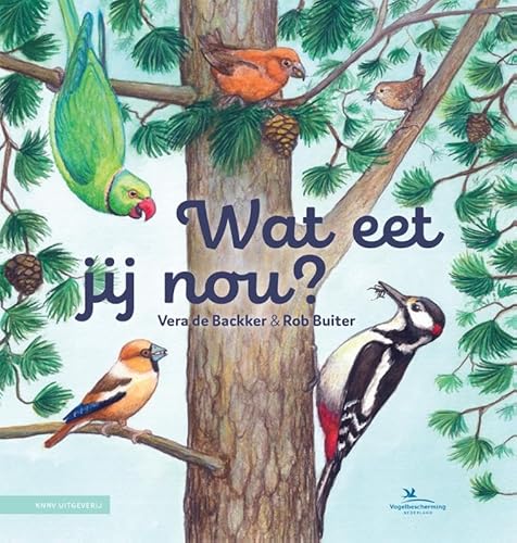 Wat eet jij nou?: ieder vogeltje eet zoals het gebekt is