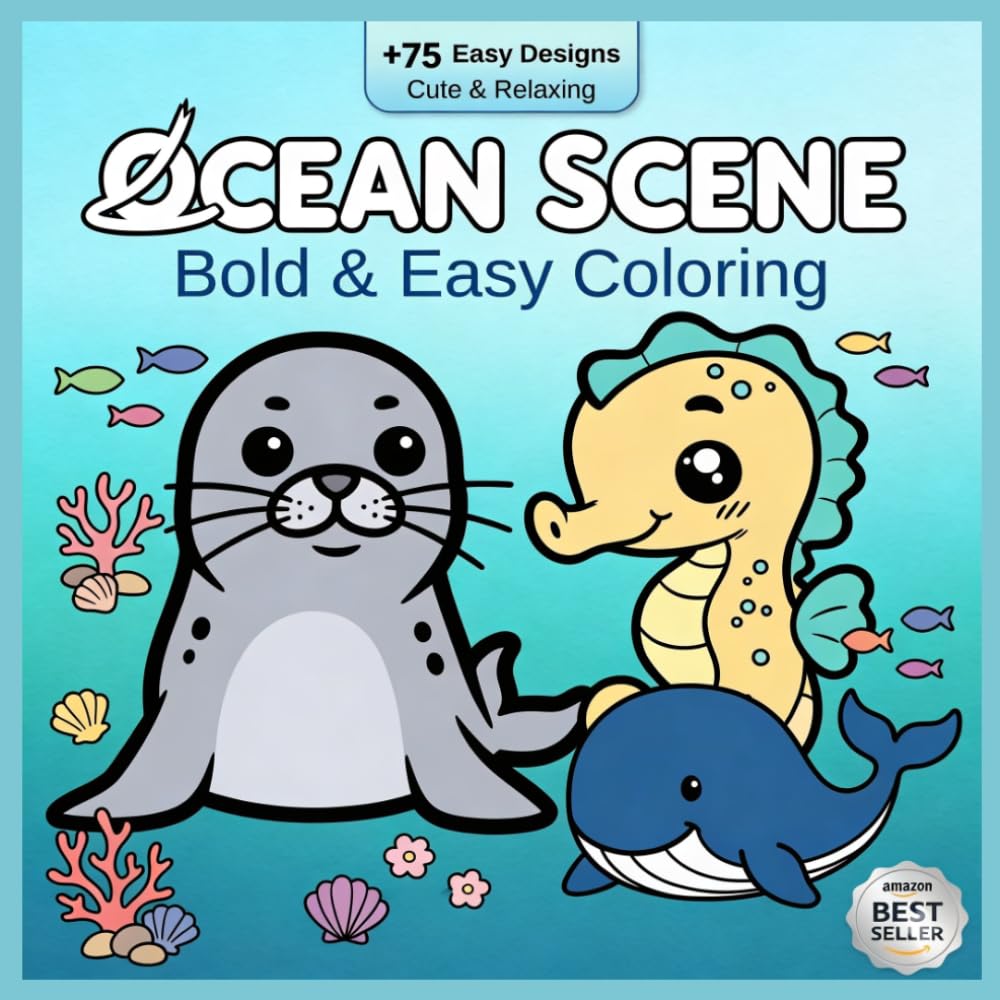 Ocean Scene: Coloring Book 75+ Bold & Easy Coloring: 75 Cute & Relaxing Ocean Designs with Thick Lines — Perfect for Beginners, Seniors & Stress ... | Relaxing Home Scenes for Stress Relief)