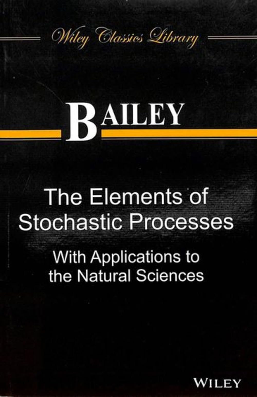 The Elements Of Stochastic Processes With Application To The Natural Sciences (Pb 2014)