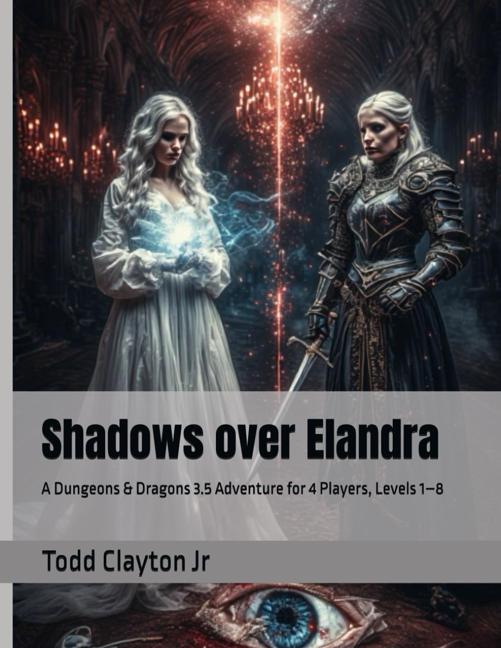 Shadows over Elandra: A Dungeons & Dragons 3.5 Adventure for 4 Players, Levels 1–8