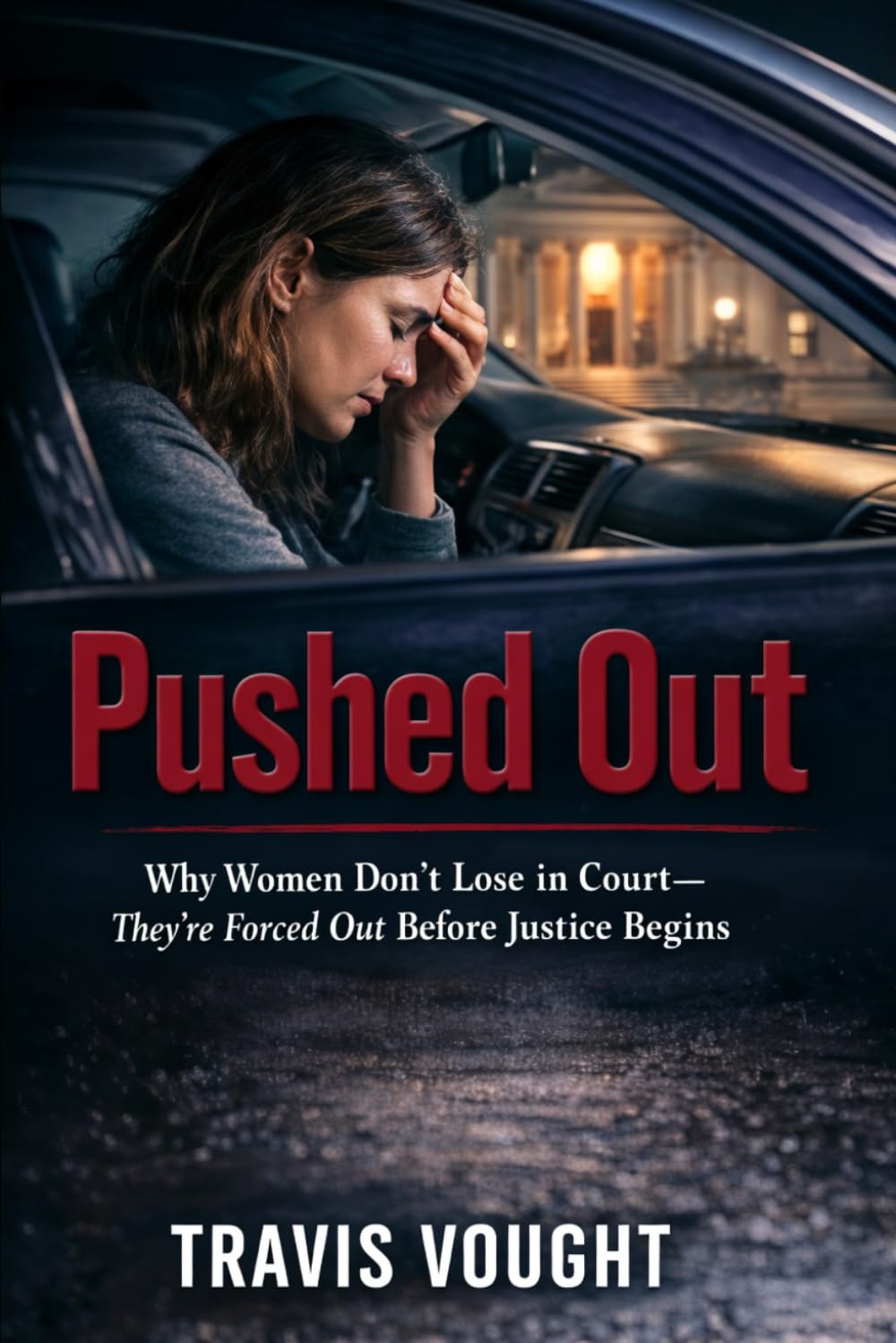 Pushed out: Why Women Don’t Lose in Court— They’re Forced Out Before Justice Begins
