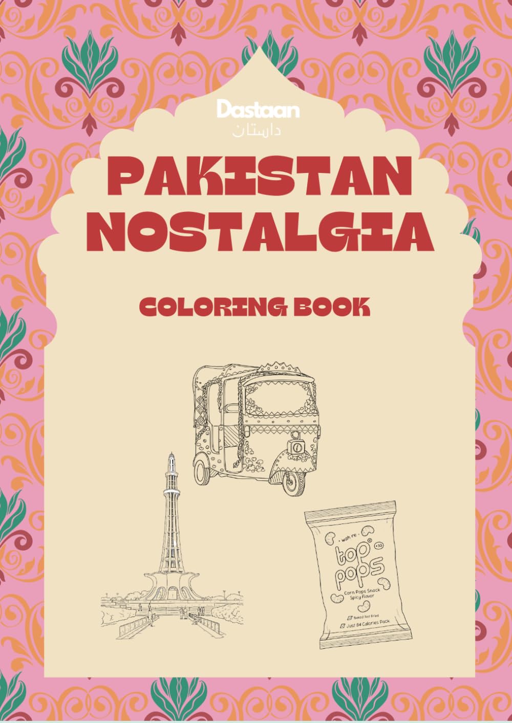 Dastaan - Pakistan Nostalgia Colouring Book: Celebrating Culture, Heritage & Memories of Pakistan
