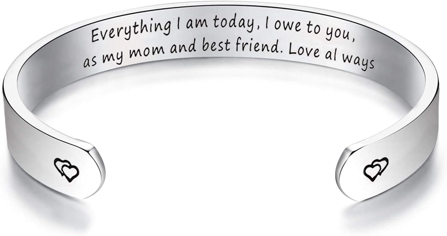 ALoveSoul Stainless Steel Engraved 'Everything I am Today, I owe to You, as My mom and Best Friend. Love Always' Cuff Bangle Bride Gifts Bracelet Gifts for Women