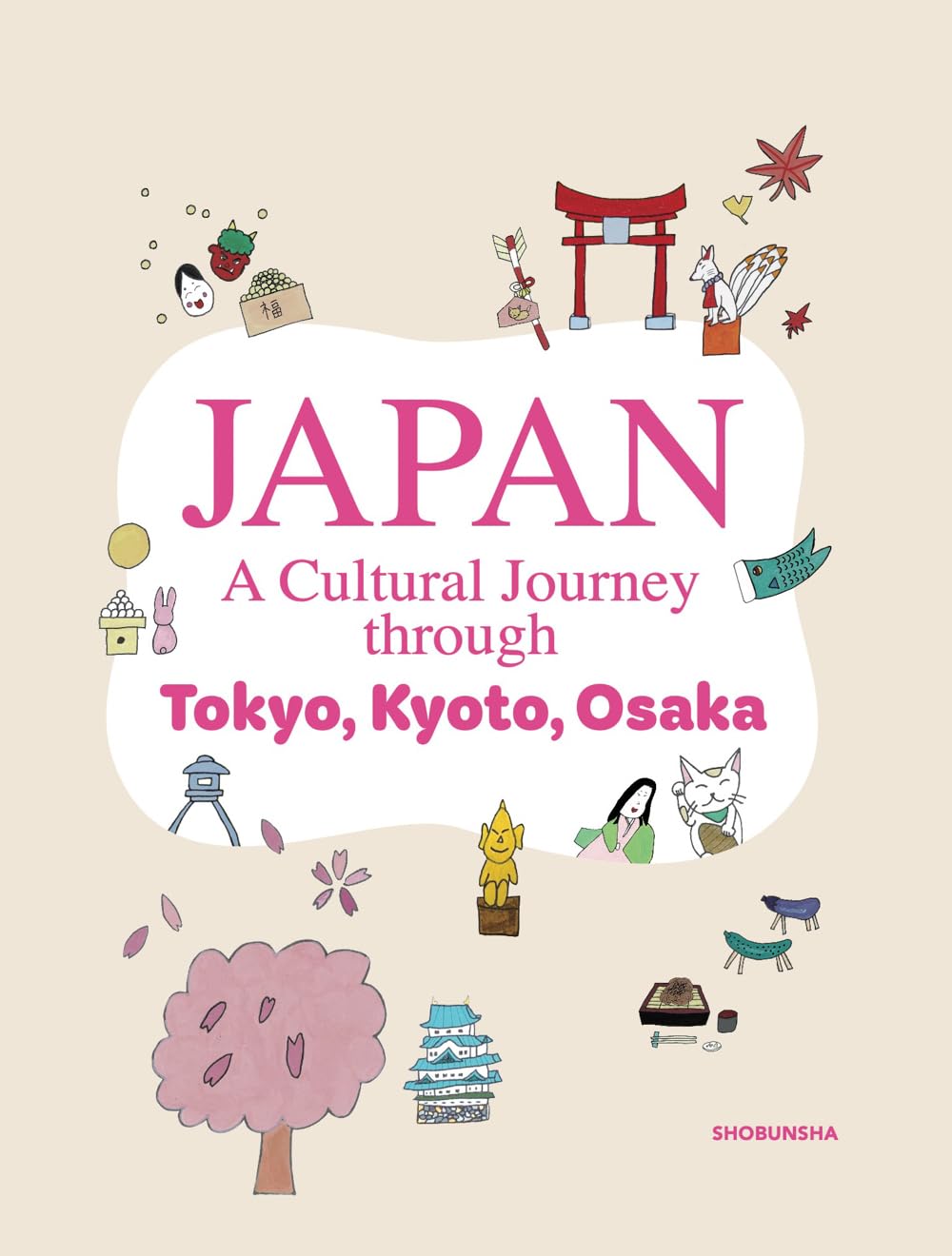 JAPAN A Cultural Journey through Tokyo, Kyoto, Osaka | 昭文社 旅行