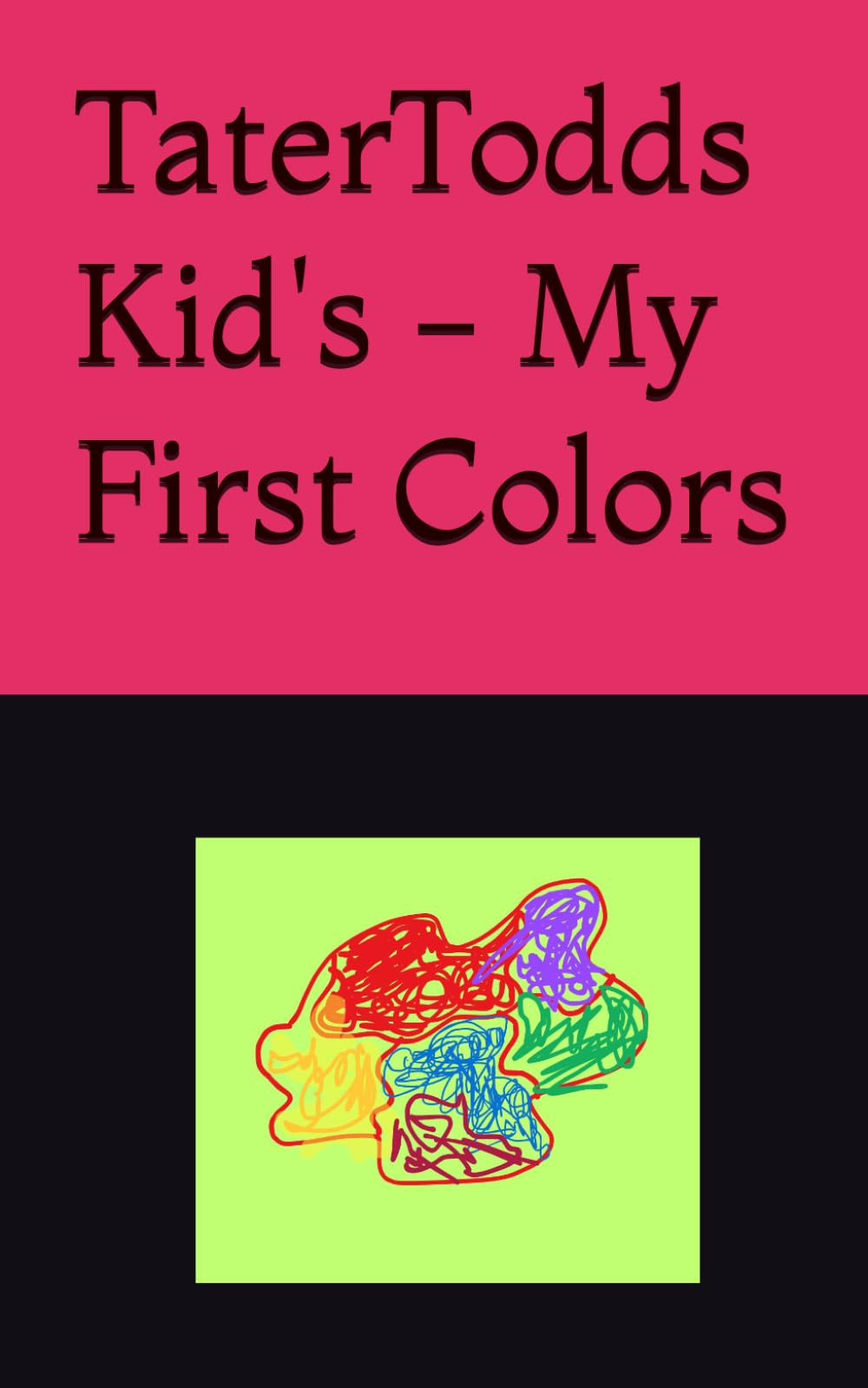 TaterTodds Kid's - My First Colors (TaterTodds Kids Little Steps)