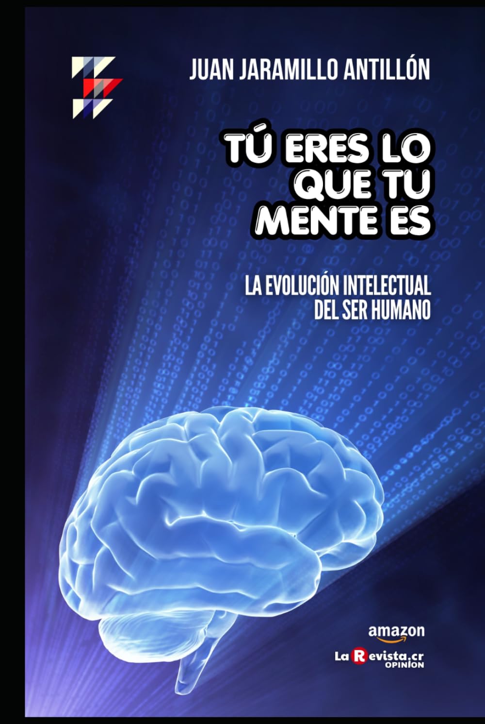 Tú eres lo que tu mente es: La evolución intelectual del ser humano