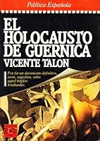 El holocausto de Guernica (Epoca. Politica espanola) 8401333342 Book Cover