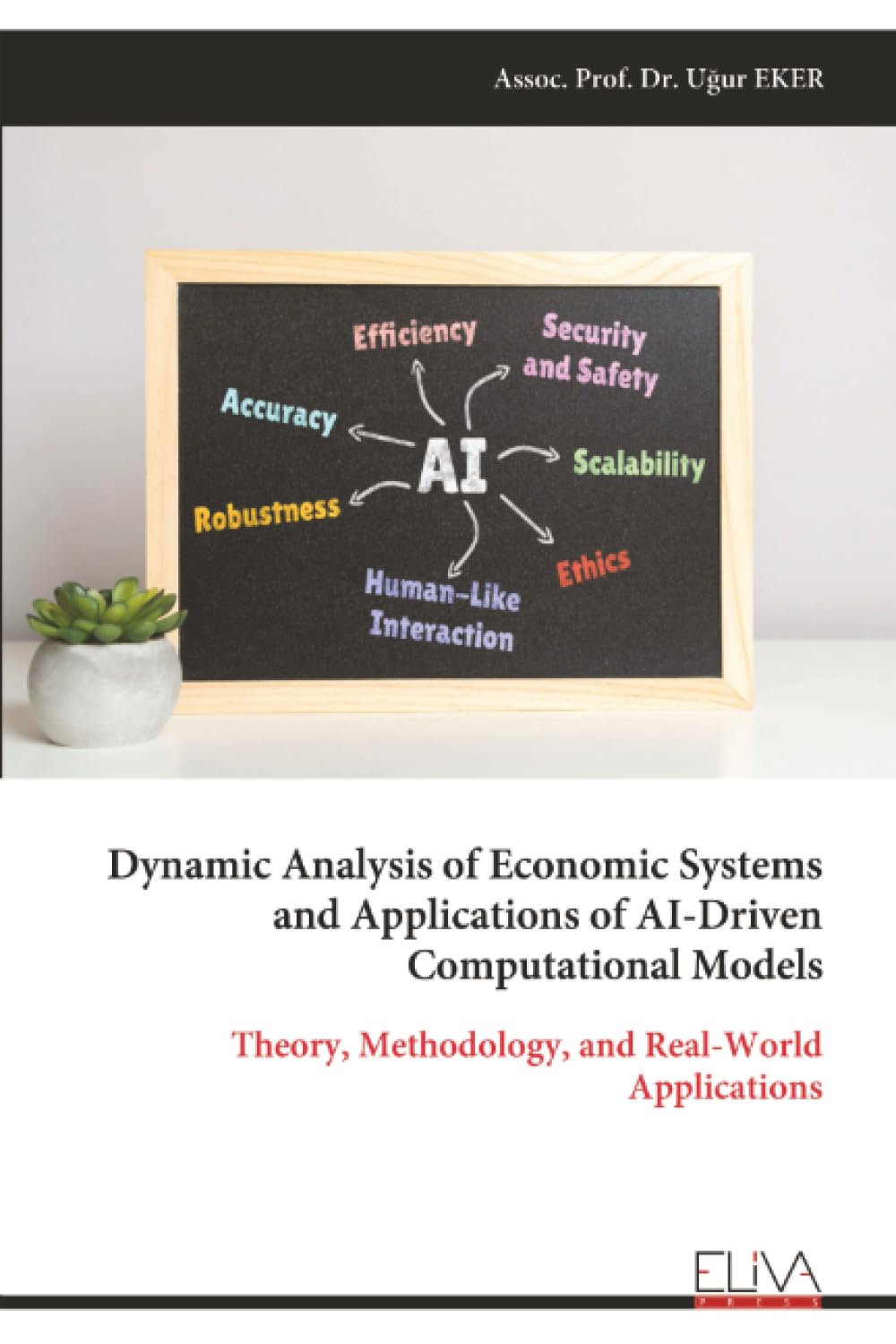 Dynamic Analysis of Economic Systems and Applications of AI-Driven Computational Models: Theory, Methodology, and Real-World Applications