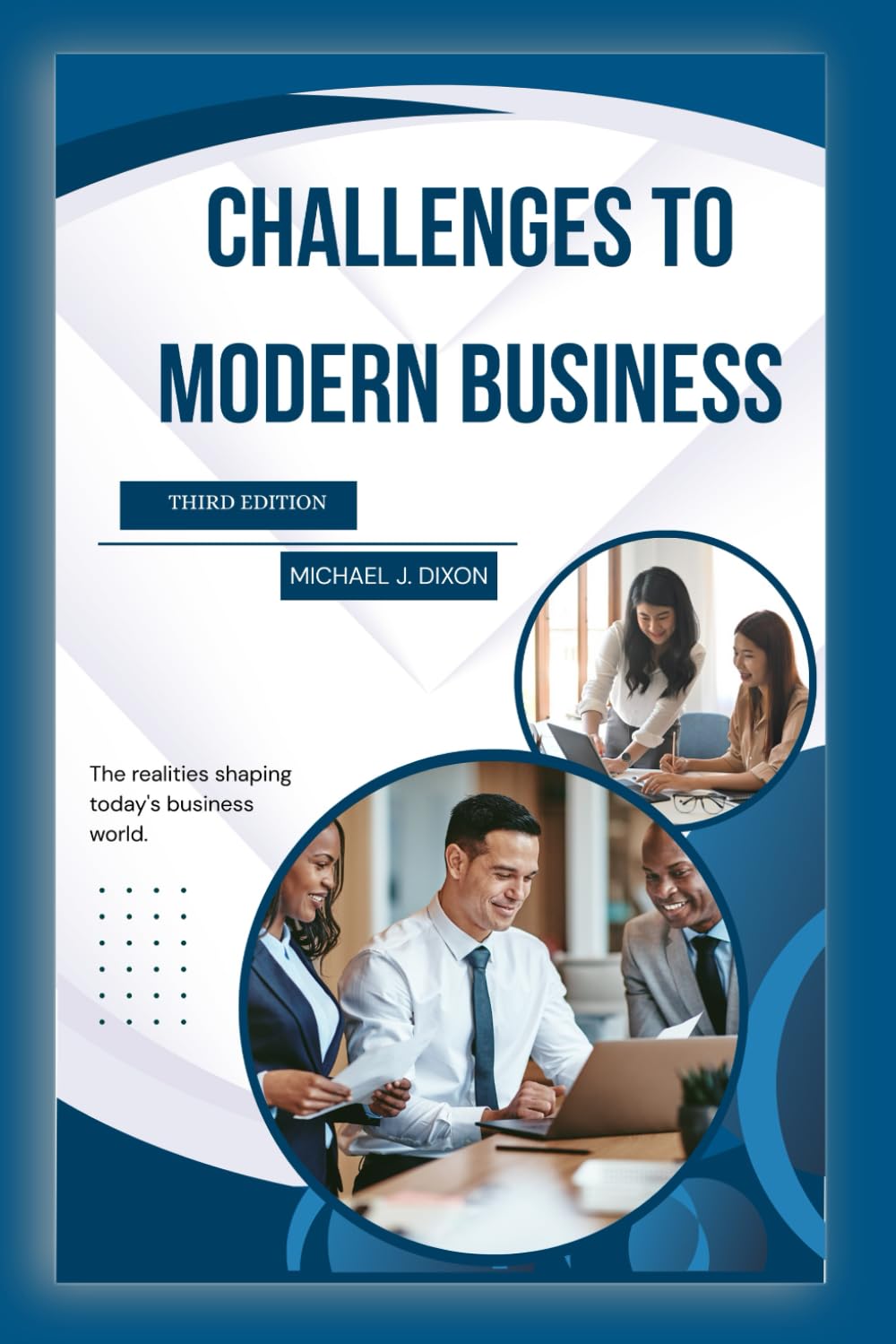 Challenges to Modern Business Third Edition