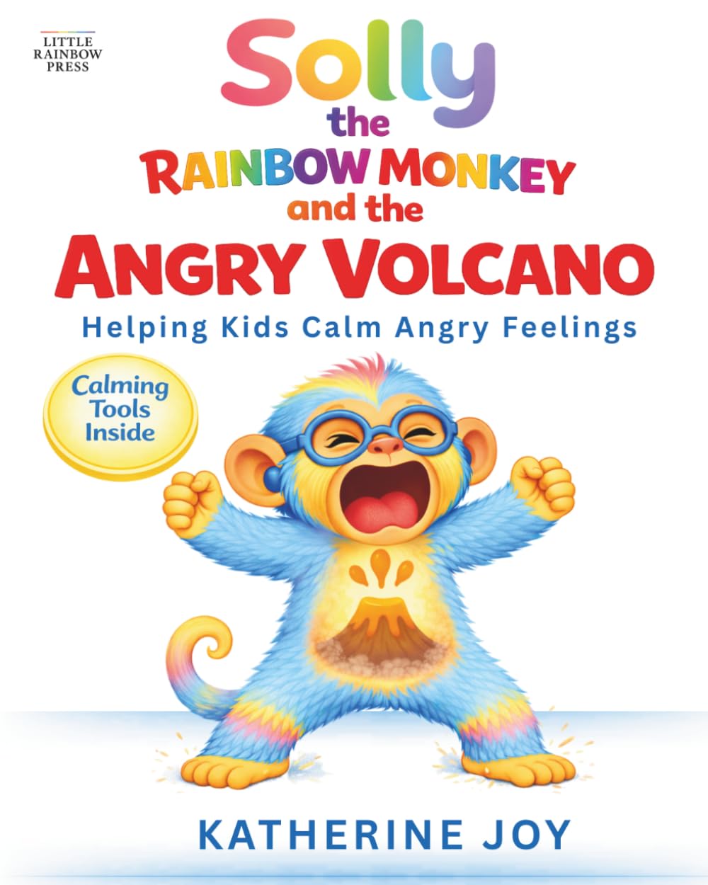 Solly the Rainbow Monkey and the Angry Volcano: A story and toolkit in one — helping children calm big emotions and feel more in control.