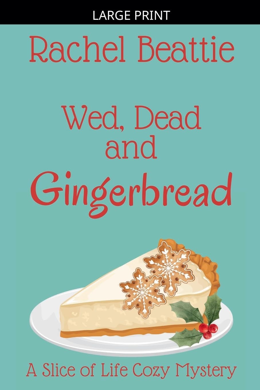 Wed, Dead and Gingerbread: 2 (A Slice of Life Cozy Mystery)