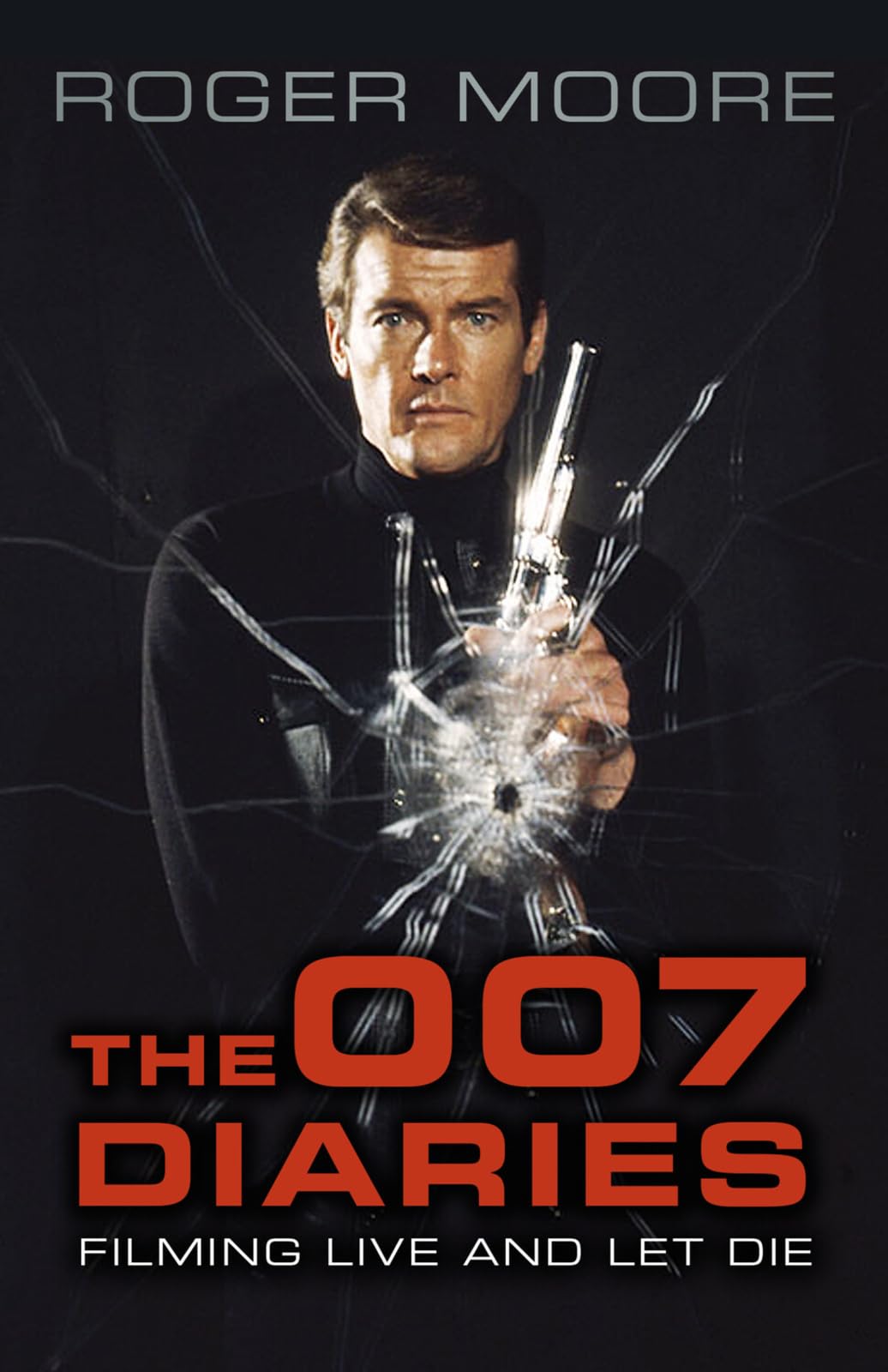 The 007 Diaries by Roger Moore, David Hedison - 9780750989800