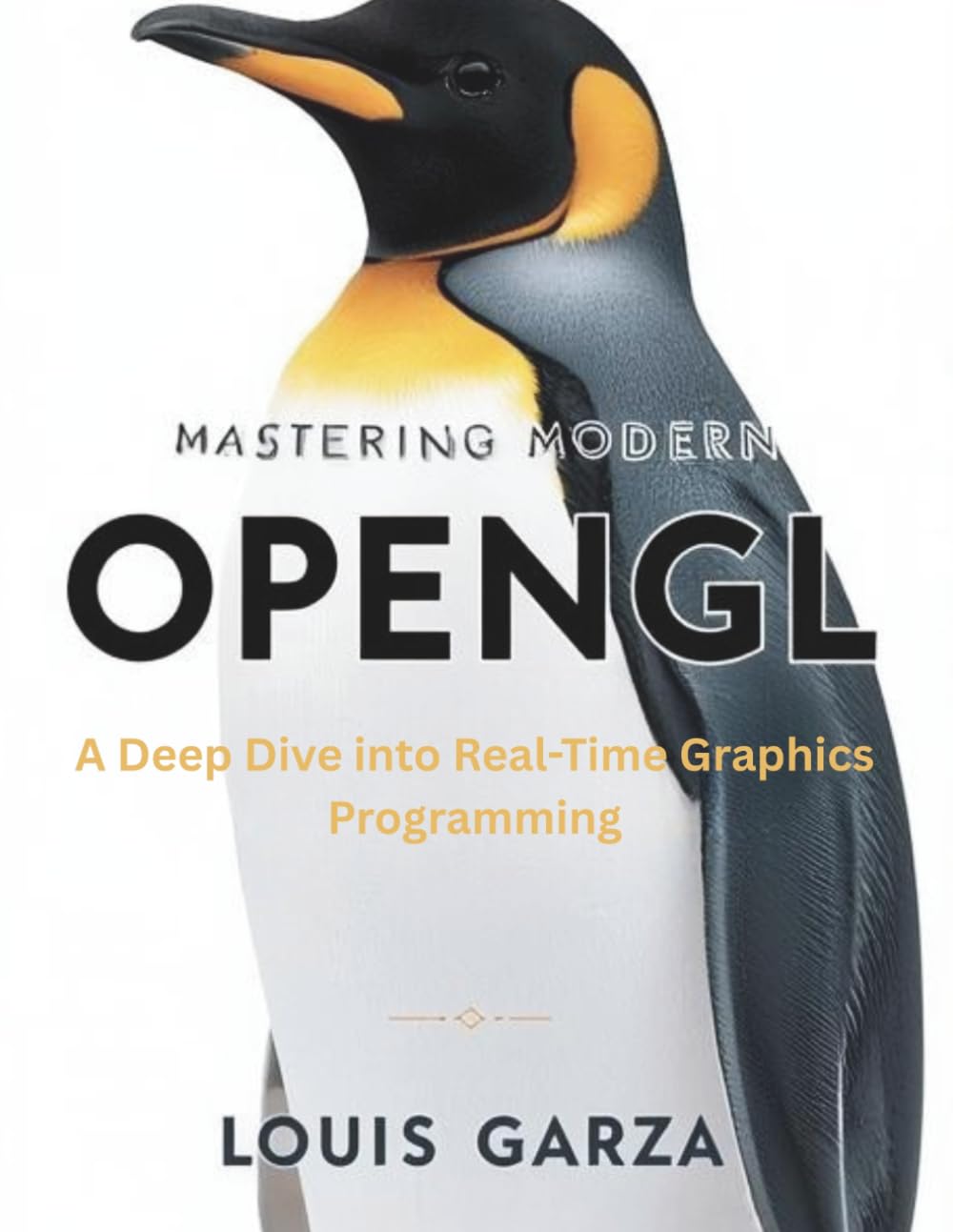 Mastering Modern OpenGL: A Deep Dive into Real-Time Graphics Programming (The Modern Systems Engineering)