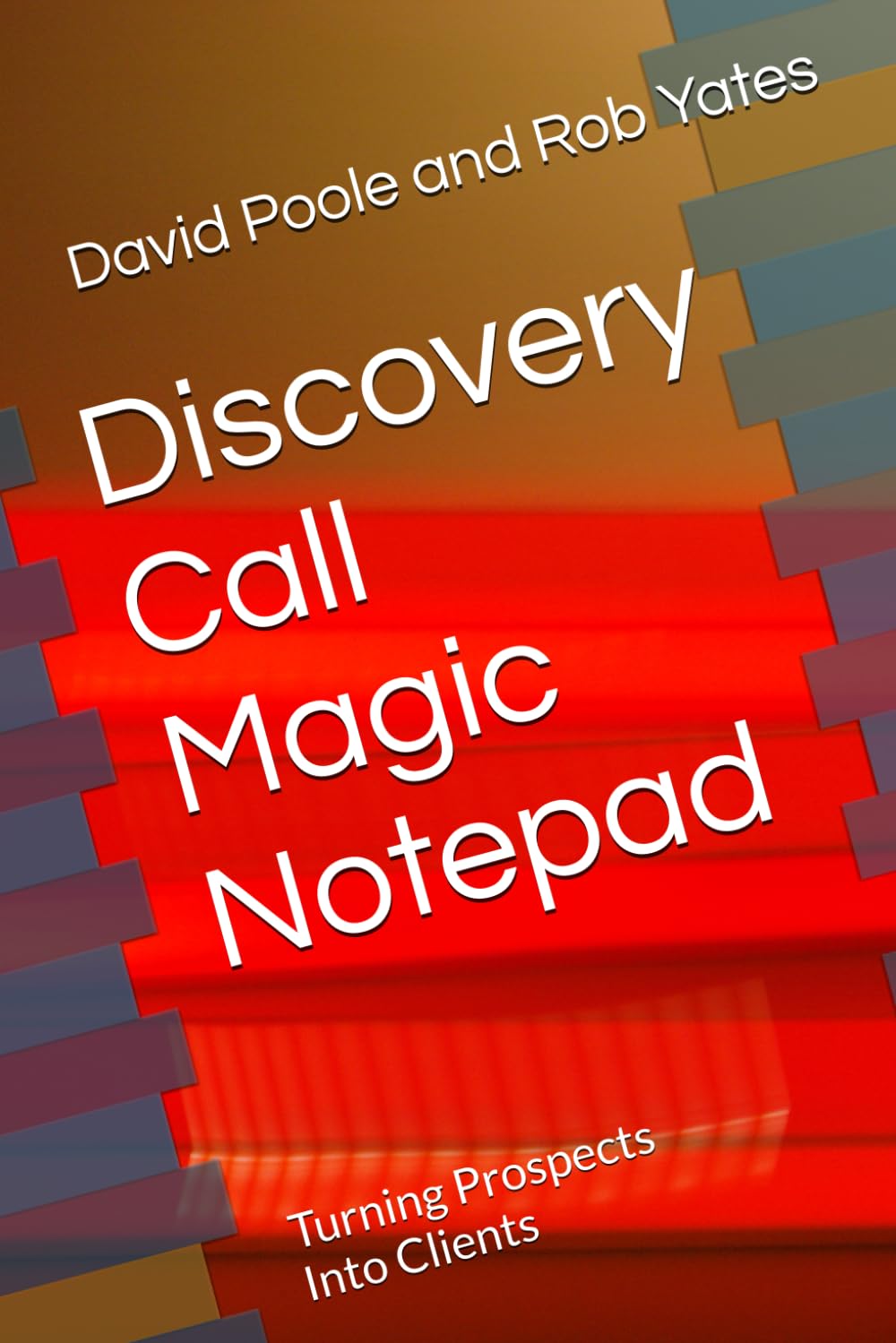 Discovery Call "Magic Notepad": Turning Prospects Into Clients