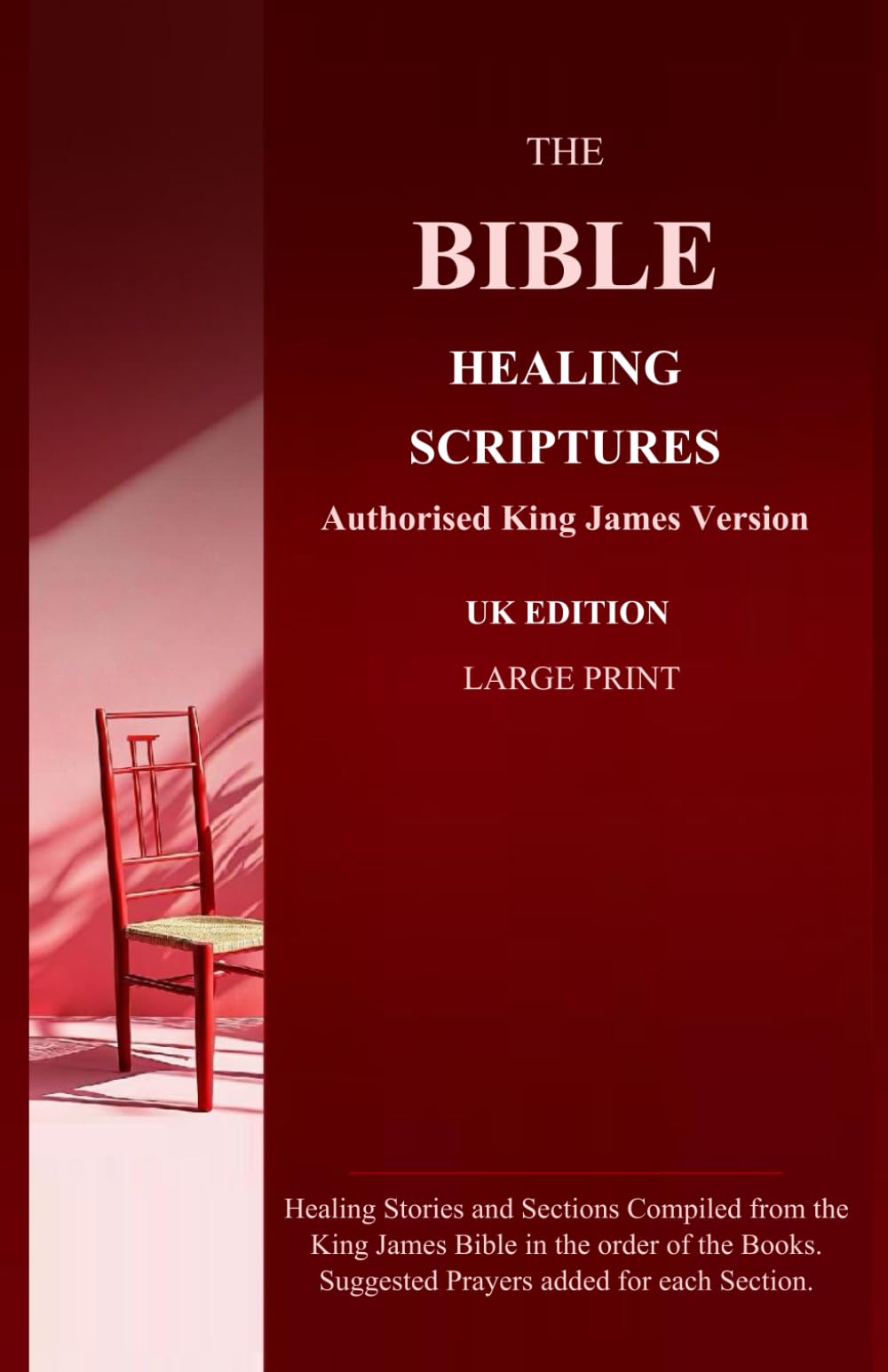 The Bible Healing Scriptures: Authorised King James Version - Large Print: UK Edition