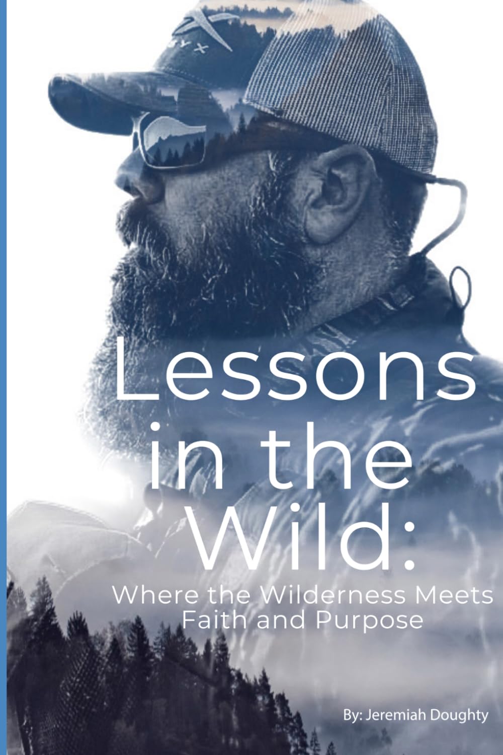 Lessons In The Wild: Where the Wilderness Meets Faith and Purpose