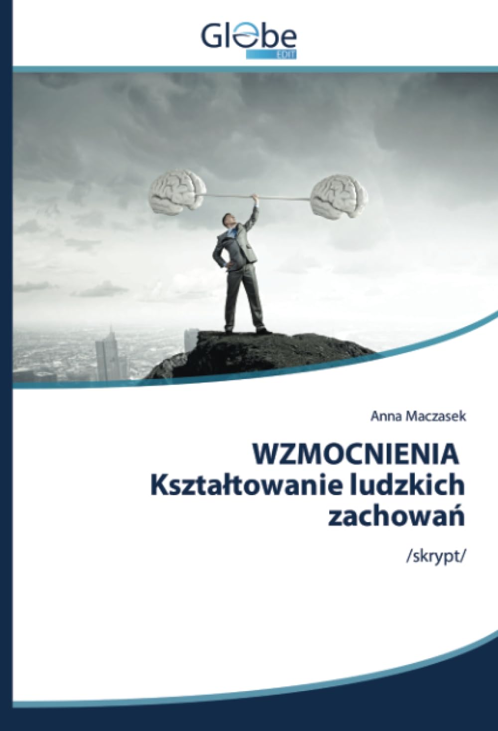 WZMOCNIENIA Kształtowanie ludzkich zachowań: /skrypt/