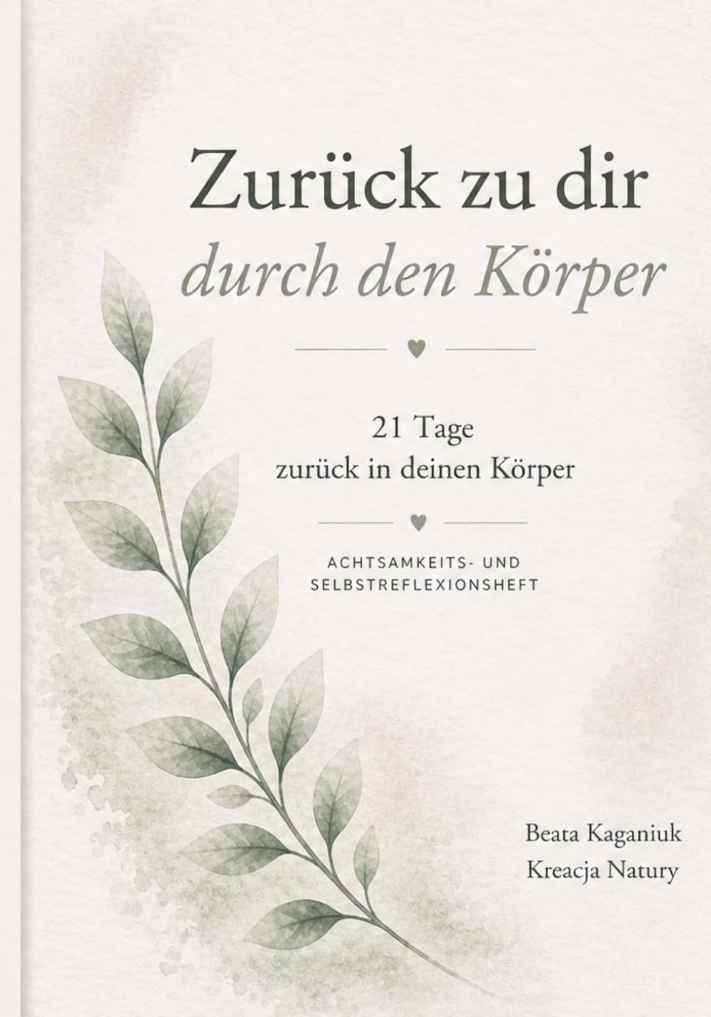 Zurück zu dir durch den Körper: 21 Tage zurück zu deinem Körper