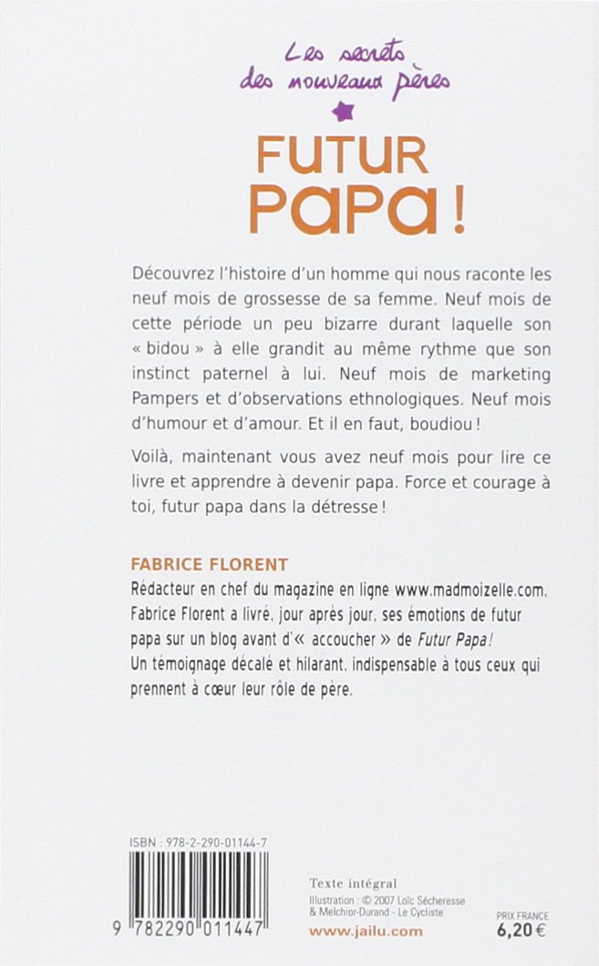 Amazon Fr Futur Papa Les Secrets Des Nouveaux Peres Florent Fabrice Livres
