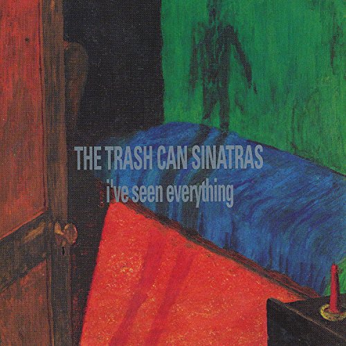 I've Seen Everything The Trash Can Sinatras Digital Music