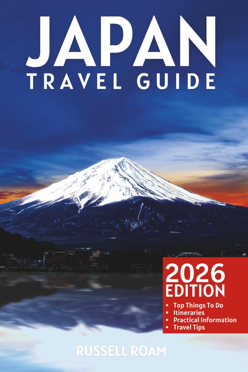 Japan Travel Guide: Top Things to Do, Tokyo, Kyoto, Itineraries, Maps, Hotels, Food & Practical Travel Tips