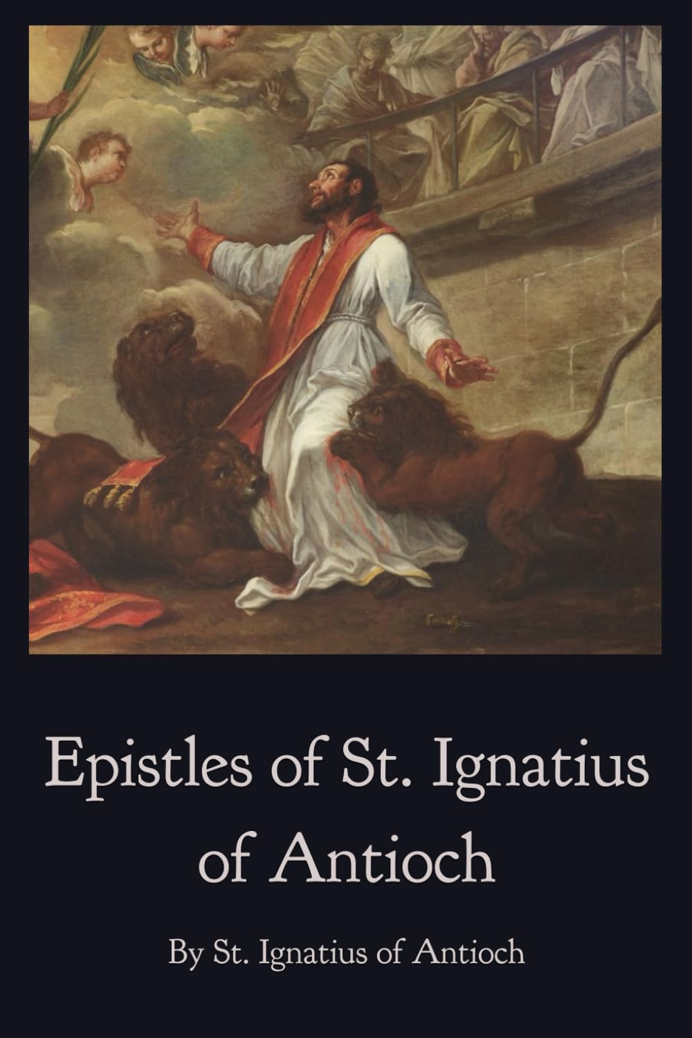 Epistles of St. Ignatius of Antioch