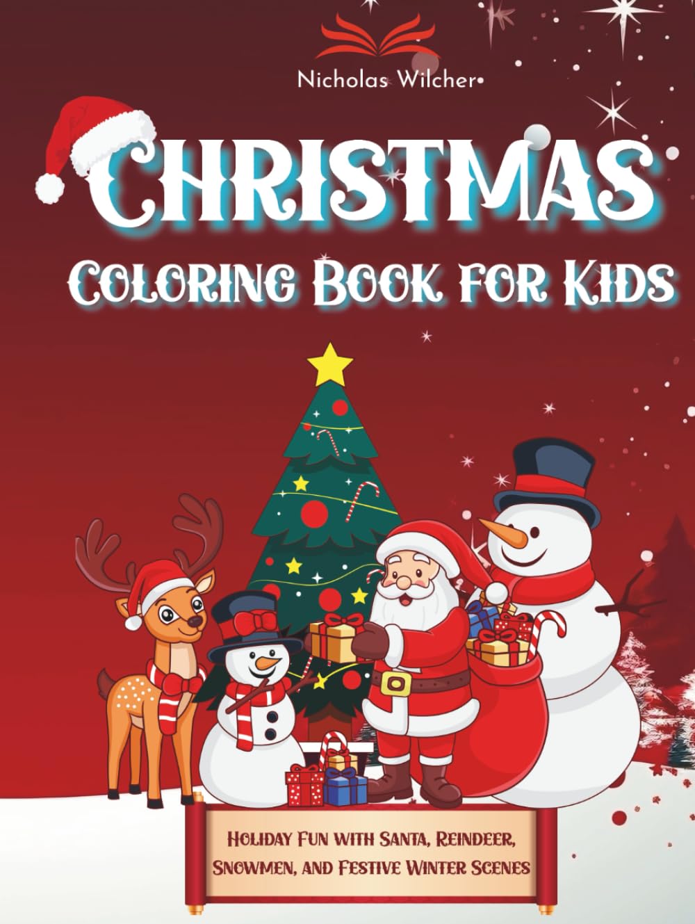 Christmas Coloring Book for Kids: Holiday Fun with Santa, Reindeer, Snowmen, and Festive Winter Scenes