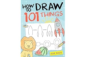 How to Draw 101 Things for Kids Step-by-Step: A Simple and Easy...