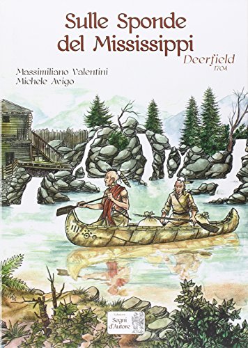 Sulle sponde del Mississippi. Deerfield 1704
