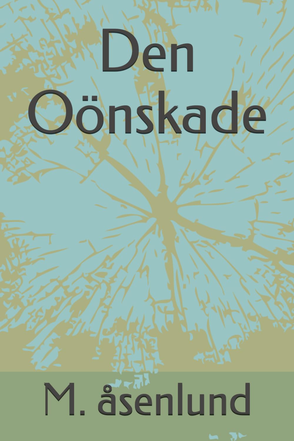 Den Oönskade (Standalone Novels)