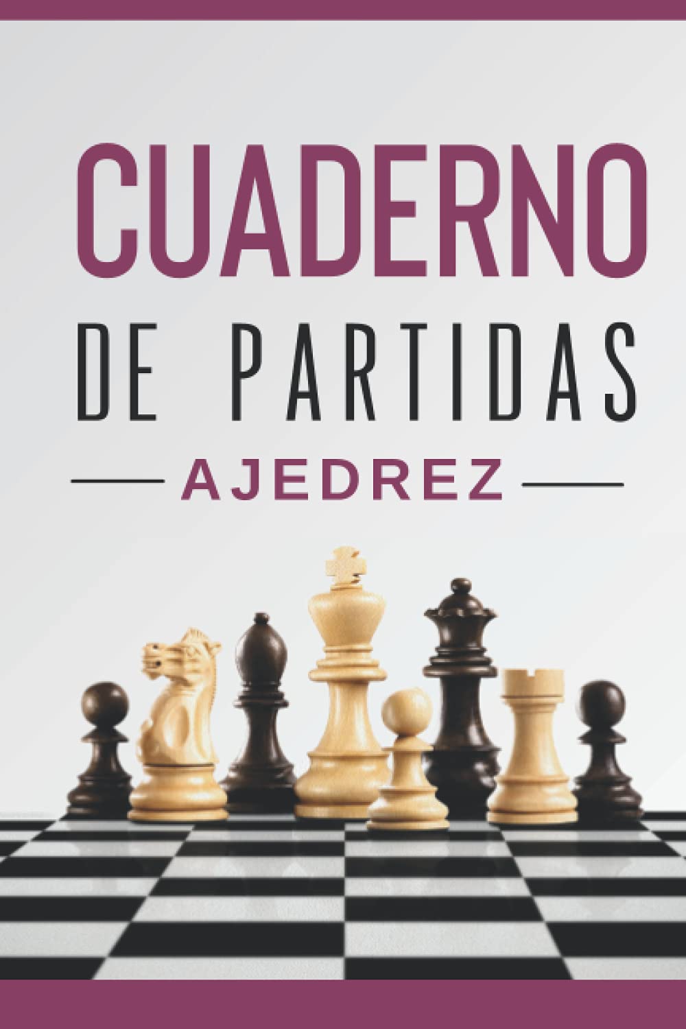 Cuaderno de Partidas de Ajedrez: Un Cuaderno de Ajedrez Para Anotar y Guardar Sus Partidas Amistosas o de Competición (edición española)