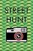 STREET HUNT: Street Photography Field Assignments Manual, Street Notes Volume II Scavenger Hunt Edition