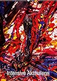  Intensive Aktmalerei (Wandkalender 2019 DIN A2 hoch): Es handelt sich um Ausschnitte aus großformatigen Bildern (Monatskalender, 14 Seiten ) (CALVENDO Kunst)