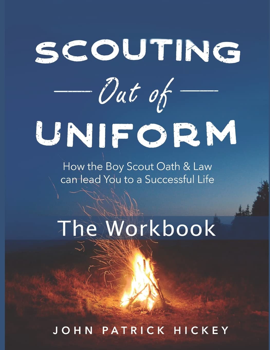 Scouting Out of Uniform: How the Boy Scout Oath & Law can lead you to a successful life: The Workbook