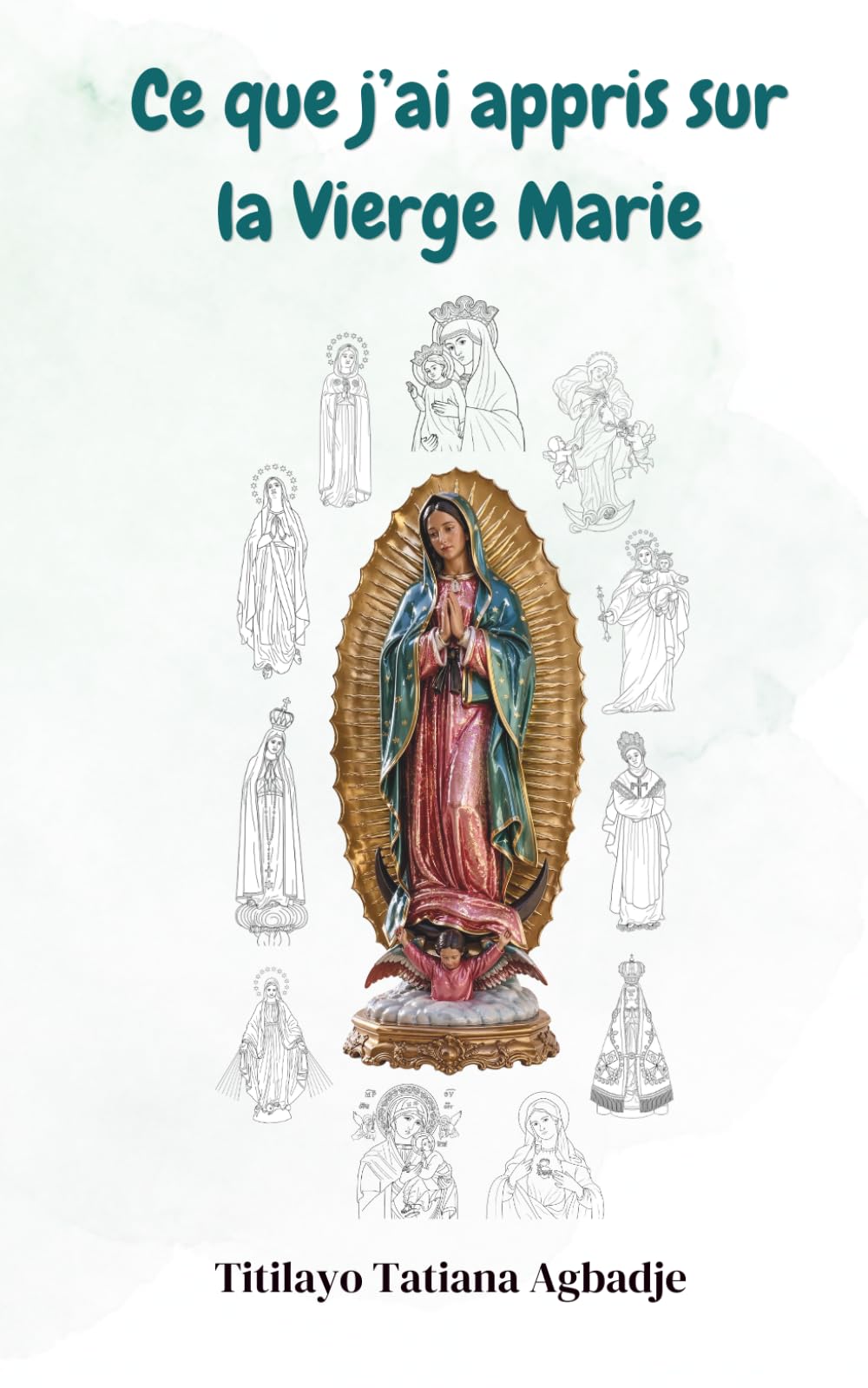 Ce que j’ai appris sur la Vierge Marie