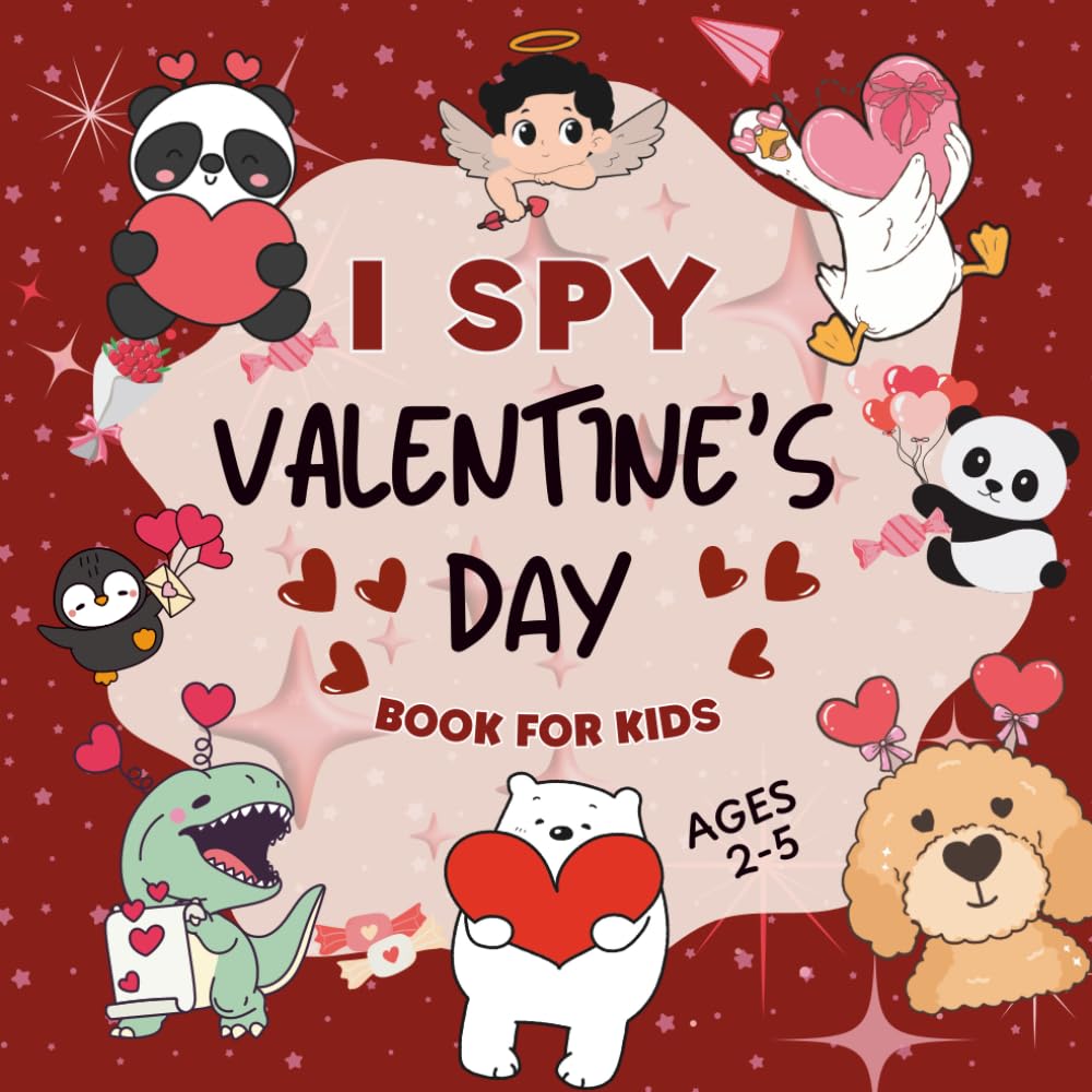 I Spy Valentine's Day Book for Kids Ages 2-5: Fun Coloring and Guessing Game | Learning and Exploring Activities for Preschoolers and Toddlers
