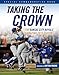 Taking the Crown: The Kansas City Royals' Amazing 2015 Season