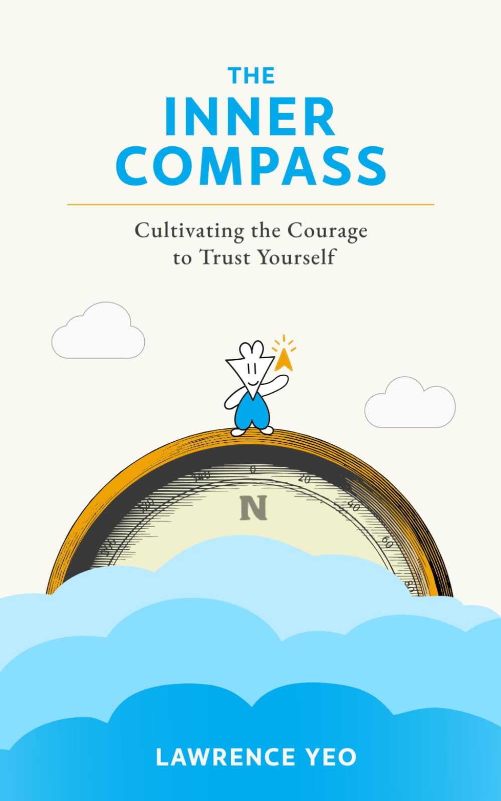 The Inner Compass: Cultivating the Courage to Trust Yourself