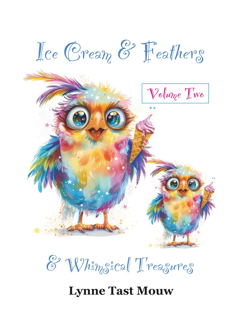 Ice Cream & Feathers & Whimsical Treasures Volume Two