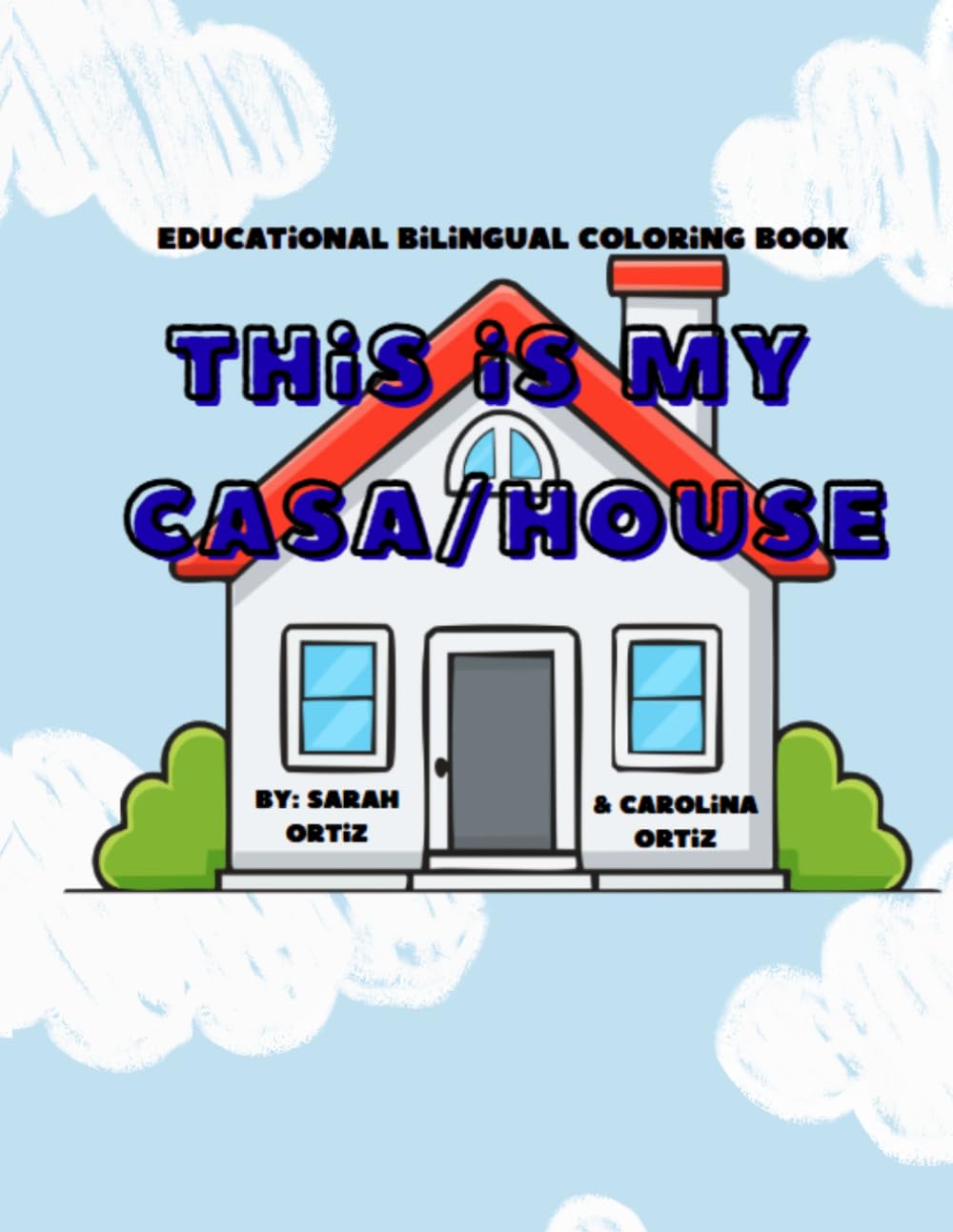 This is My Casa/House: A Bilingual English-Spanish Coloring Book for Toddlers Ages 2-5: Fun Vocabulary Building for Early Learners