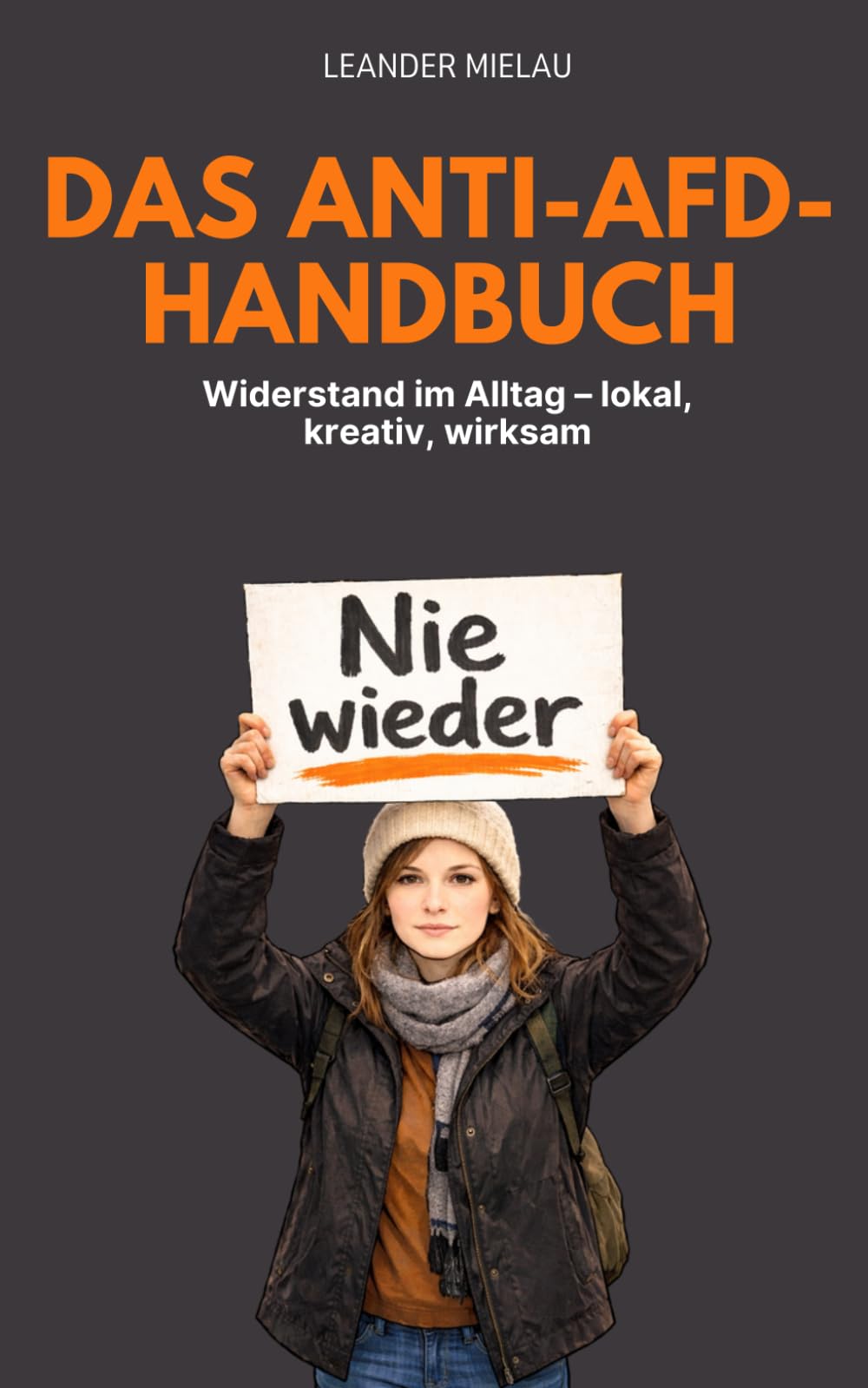 Das Anti-AfD-Handbuch: Widerstand im Alltag – lokal, kreativ, wirksam