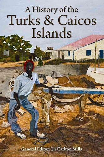 History of the Turks &amp; Caicos Islands