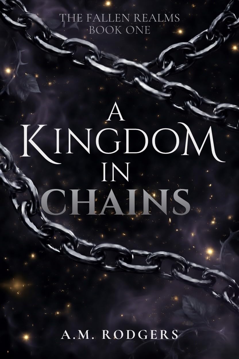 A Kingdom in Chains (The Fallen Realms Book 1)