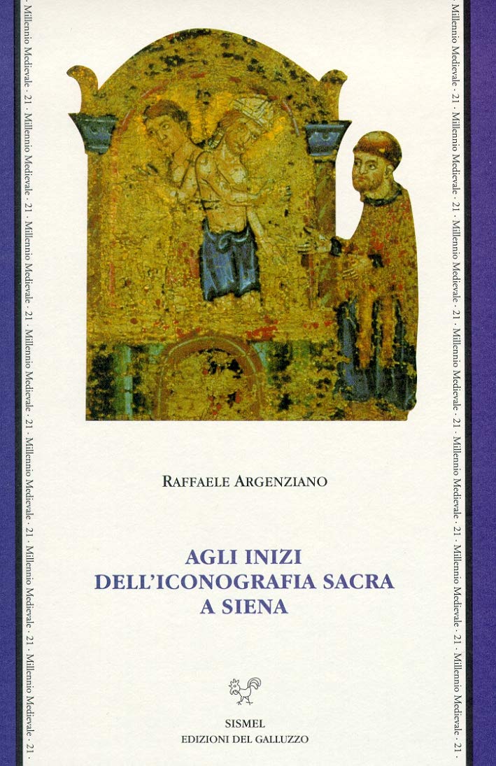 Agli Inizi Dell'iconografia Sacra A Siena. Culti, Riti E Iconografia A Siena Nel Xii Secolo - 4